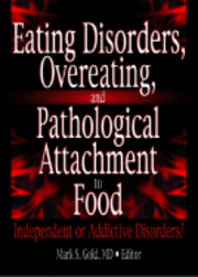 bokomslag Eating Disorders, Overeating, and Pathological Attachment to Food