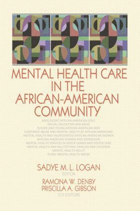 Sadye Logan, Ramona Denby, Priscilla A Gibson, Sadye (University of South Carolina) Logan, Las Vegas) Denby, Ramona (University of Nevada, Priscilla A (University of Minnesota) Gibson - Mental Health Care in the African-American Community, Häftad