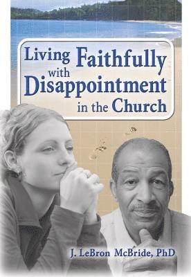 Living Faithfully with Disappointment in the Church 1