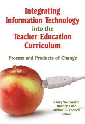 Integrating Information Technology into the Teacher Education Curriculum 1