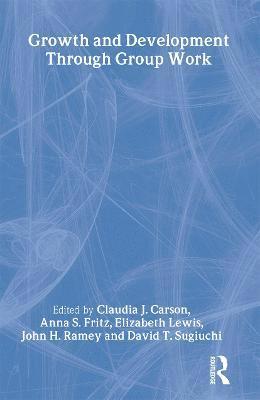 Claudia Carson, Elizabeth Lewis, Anna Fritz - Growth and Development Through Group Work, Häftad