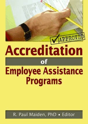 R Paul Maiden - Accreditation of Employee Assistance Programs, Inbunden
