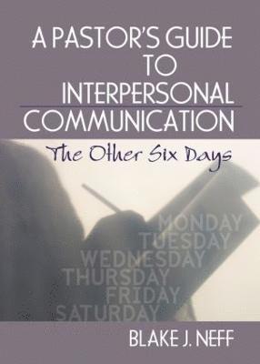 A Pastor's Guide to Interpersonal Communication 1