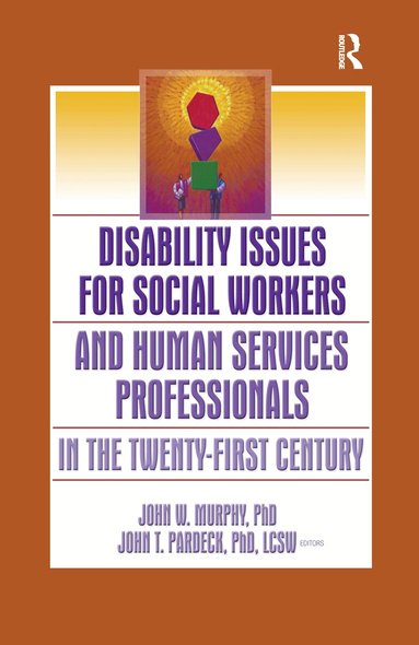 Jean A Pardeck, John W Murphy - Disability Issues for Social Workers and Human Services Professionals in the Twenty-First Century, Häftad