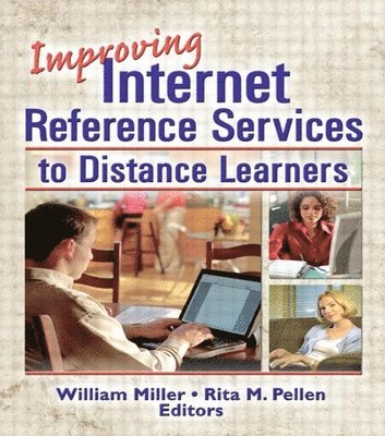 Rita Pellen, William Miller, USA) Pellen, Rita (Florida Atlantic University, USA) Miller, William (Florida Atlantic University - Improving Internet Reference Services to Distance Learners, Häftad