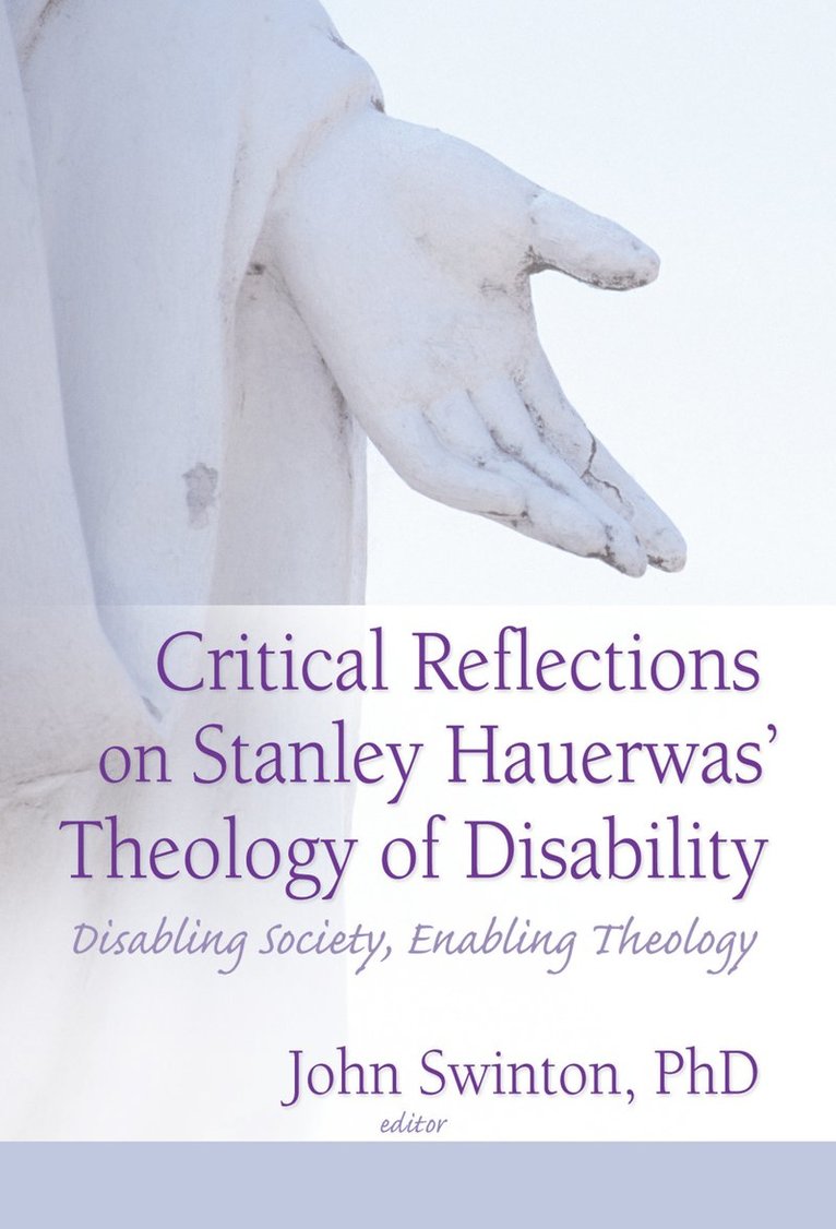 Critical Reflections on Stanley Hauerwas' Theology of Disability 1