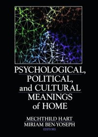 bokomslag Psychological, Political, and Cultural Meanings of Home
