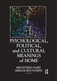 bokomslag Psychological, Political, and Cultural Meanings of Home