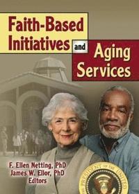 bokomslag Faith-Based Initiatives and Aging Services