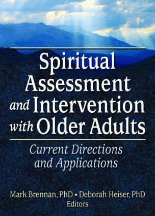 Mark Brennan, Deborah Heiser - Spiritual Assessment and Intervention with Older Adults, Häftad