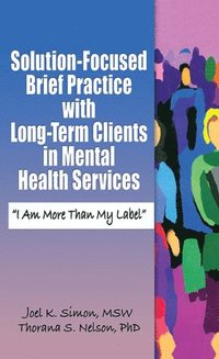 bokomslag Solution-Focused Brief Practice with Long-Term Clients in Mental Health Services