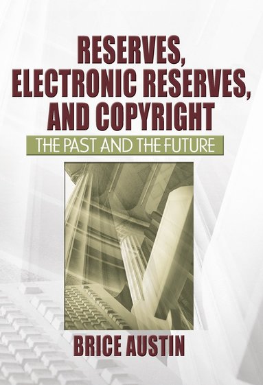 bokomslag Reserves, Electronic Reserves, and Copyright