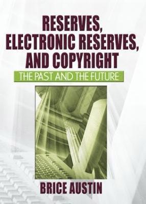 Reserves, Electronic Reserves, and Copyright 1