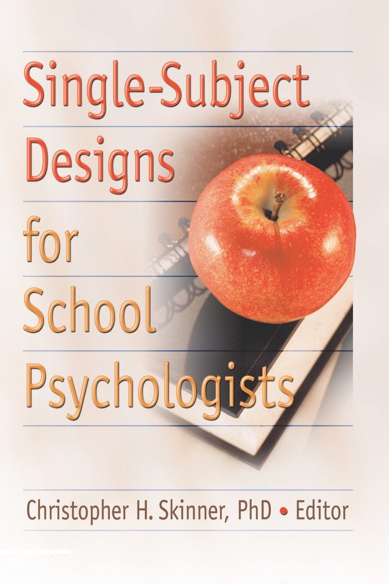 Christopher H Skinner, USA) Skinner, Christopher H (College Of Ehhs, Knoxville, TN - Single-Subject Designs for School Psychologists, Inbunden
