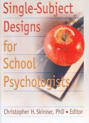 Christopher H Skinner, USA) Skinner, Christopher H (College Of Ehhs, Knoxville, TN, Christopher H. Skinner - Single-Subject Designs for School Psychologists, Häftad