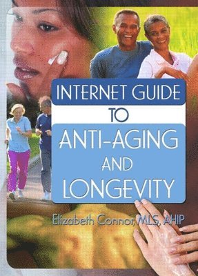 Elizabeth Connor, USA) Connor, Elizabeth (The Daniel Library of The Citadel, Charleston, South Carolina - Internet Guide to Anti-Aging and Longevity, Häftad