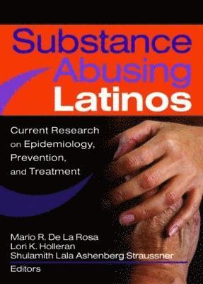 Shulamith L A Straussner, Mario De La Rosa, Lori Holleran, New York University) Straussner, Shulamith L A (LCSW, Silver School of Social Work, Shulamith L. a. Straussner - Substance Abusing Latinos, Inbunden