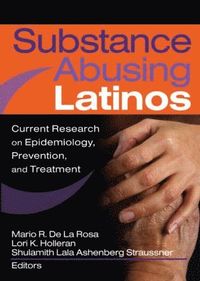 bokomslag Substance Abusing Latinos