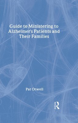 Guide to Ministering to Alzheimer's Patients and Their Families 1