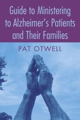 Guide to Ministering to Alzheimer's Patients and Their Families 1