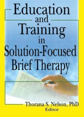 Education and Training in Solution-Focused Brief Therapy 1