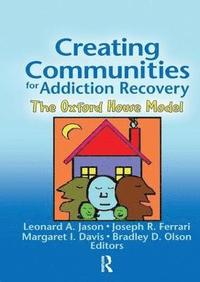 bokomslag Creating Communities for Addiction Recovery