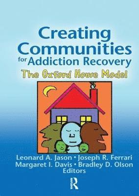 Creating Communities for Addiction Recovery 1