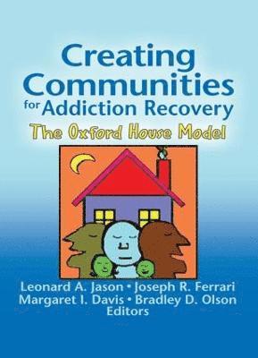 Creating Communities for Addiction Recovery 1
