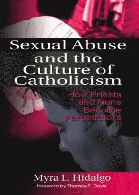 Myra L Hidalgo, Myra L. Hidalgo - Sexual Abuse and the Culture of Catholicism, Häftad