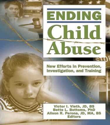 Victor I. Vieth, Bette L. Bottoms, Alison Perona - Ending Child Abuse, Häftad