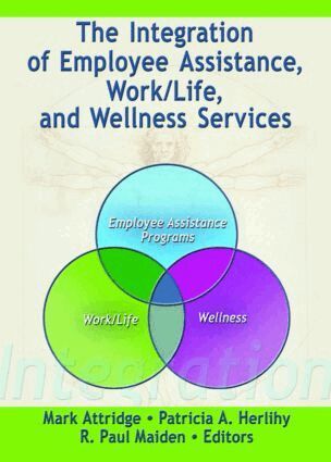 Mark Attridge, Patricia A. Herlihy, R Paul Maiden - Integration of Employee Assistance, Work/Life, and Wellness Services, Häftad