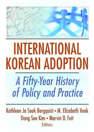 Kathleen Ja Sook Bergquist, M. Elizabeth Vonk, Dong Soo Kim, Marvin D. Feit - International Korean Adoption, Inbunden