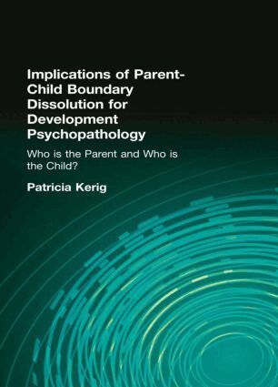 Patricia K. Kerig - Implications of Parent-Child Boundary Dissolution for Developmental Psychopathology, Inbunden