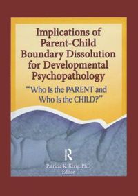 bokomslag Implications of Parent-Child Boundary Dissolution for Developmental Psychopathology