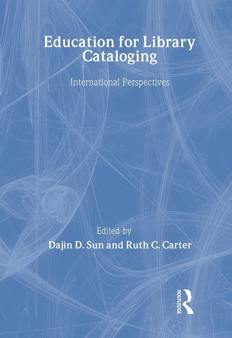 Dajin D. Sun, Ruth C. Carter - Education for Library Cataloging, Inbunden