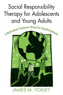 bokomslag Social Responsibility Therapy for Adolescents and Young Adults