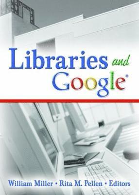 William Miller, Rita M. Pellen, Rita M Pellen - Libraries and Google, Inbunden