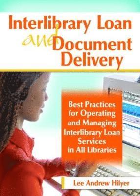 Lee Andrew Hilyer - Interlibrary Loan and Document Delivery, Inbunden