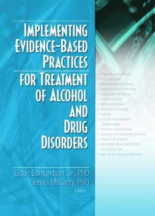 Eldon Edmundson, Jr., Dennis McCarty, Eldon Edmundson Jr, Eldon Edmundson Jr. - Implementing Evidence-Based Practices for Treatment of Alcohol And Drug Disorders, Häftad