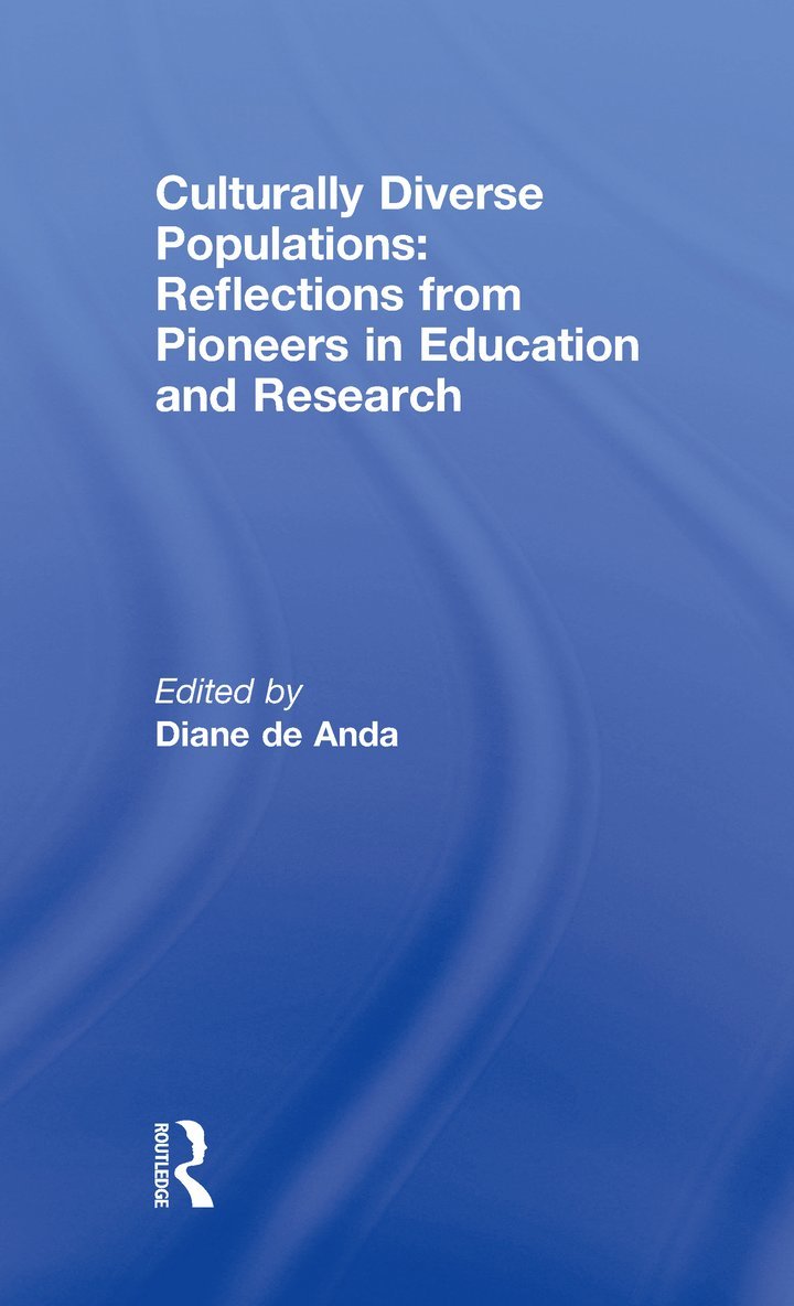 Culturally Diverse Populations: Reflections from Pioneers in Education and Research 1