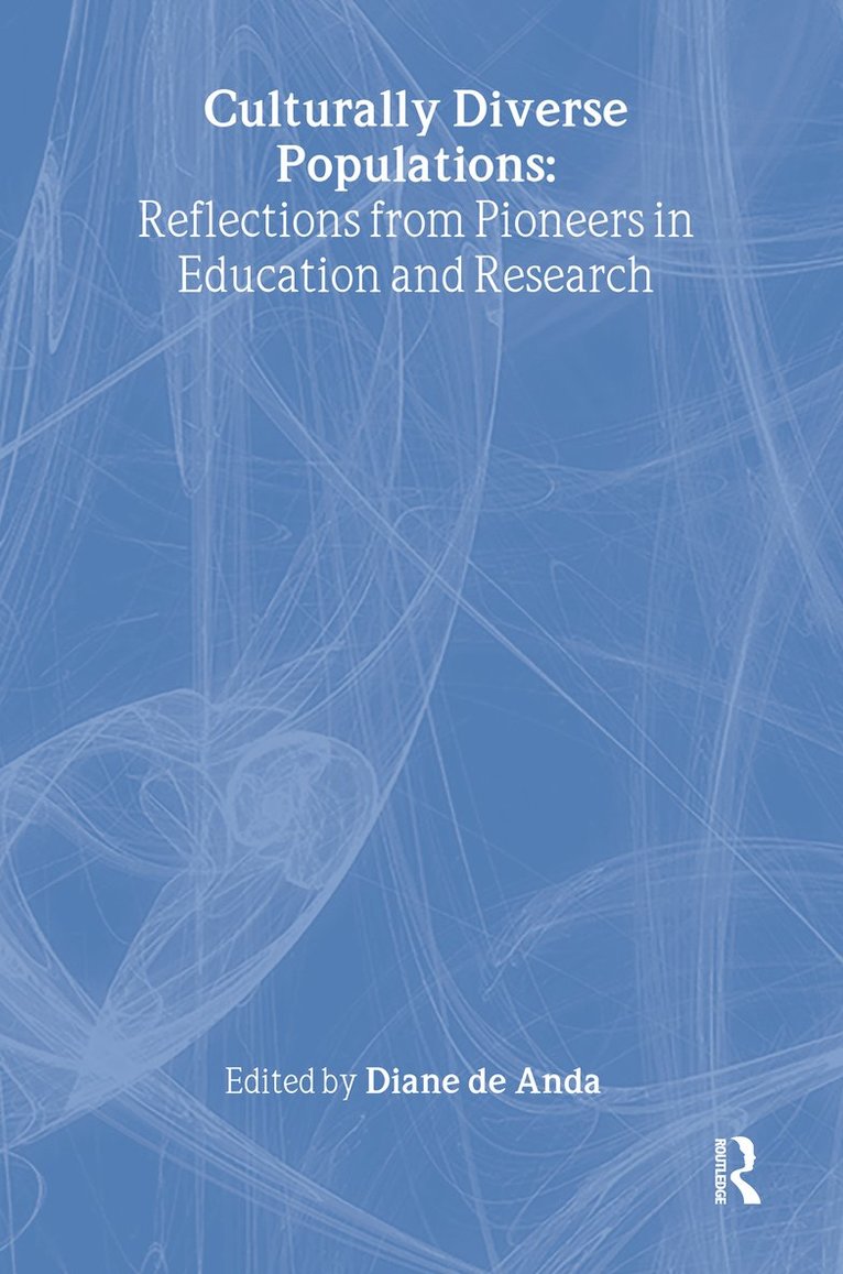 Culturally Diverse Populations: Reflections from Pioneers in Education and Research 1