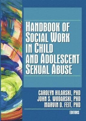 Handbook of Social Work in Child and Adolescent Sexual Abuse 1