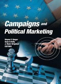 bokomslag Campaigns and Political Marketing