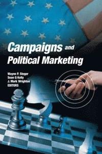 bokomslag Campaigns and Political Marketing