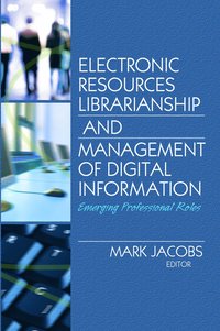 bokomslag Electronic Resources Librarianship and Management of Digital Information