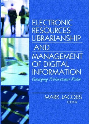 bokomslag Electronic Resources Librarianship and Management of Digital Information