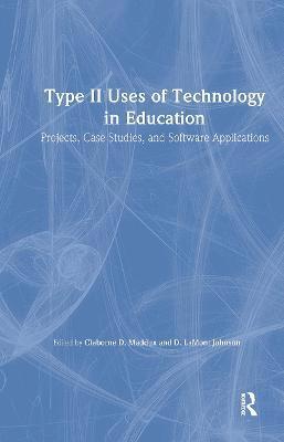Cleborne D. Maddux, D. Lamont Johnson, USA) Maddux, Cleborne D. (University of Nevada, USA) Johnson, D. Lamont (University of Nevada - Type II Uses of Technology in Education, Inbunden
