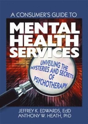 A Consumer's Guide to Mental Health Services 1