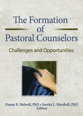 Duane R. Bidwell, Joretta L. Marshall - Formation of Pastoral Counselors, Inbunden