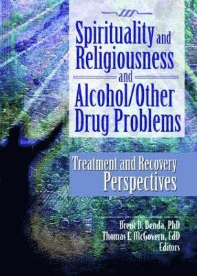 Spirituality and Religiousness and Alcohol/Other Drug Problems 1
